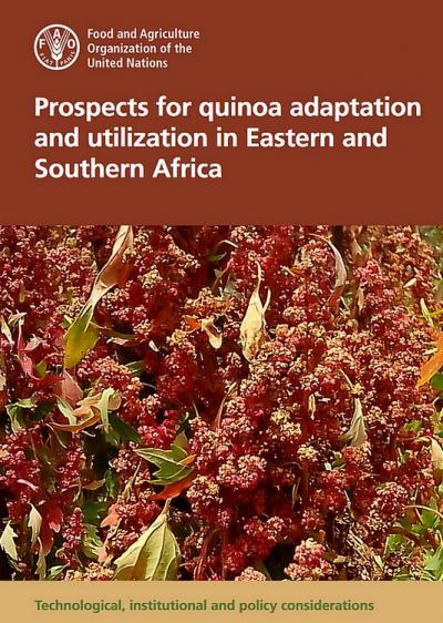 Prospects for quinoa adaptation and utilization in Eastern and Southern Africa | Technological, institutional and policy considerations © FAO